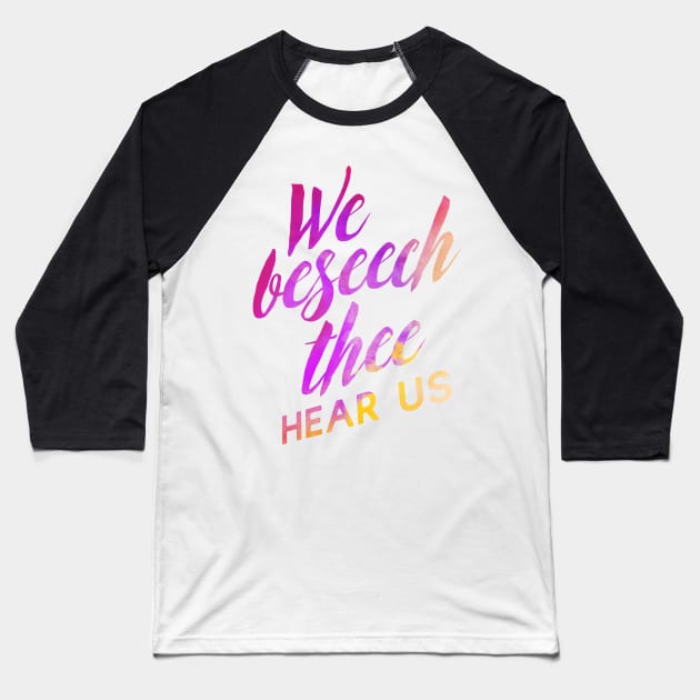 We Beseech Thee Baseball T-Shirt by TheatreThoughts